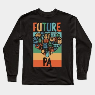 Future PA Student Funny Physician Assistant Gift Long Sleeve T-Shirt